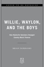 Willie, Waylon, and the Boys