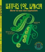 Letters for Lunch!: How to Eat the Alphabet