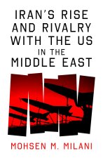 Power and Deterrence: Iran's Rise and Its Geostrategic Rivalry with the Us in Iraq, Lebanon, Syria and Yemen