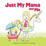 Just My Mama and Me