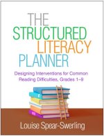 The Structured Literacy Planner: Designing Interventions for Common Reading Difficulties, Grades 1-9