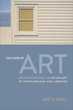 The Cause of Art: Professionalizing the Art Gallery of Newfoundland and Labrador