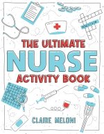 The Ultimate Nurse Activity Book