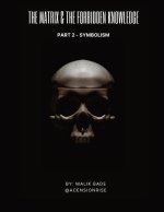 The Matrix & The Forbidden Knowledge (Part 2)