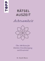 RätselAuszeit - Achtsamkeit. Über 300 Rätsel für Klarheit, Entschleunigung und Kreativität