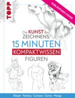 Die Kunst des Zeichnens 15 Minuten Kompaktwissen Figuren