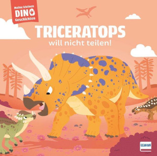 Meine kleinen Dinogeschichten - Triceratops will nicht teilen!