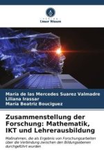 Zusammenstellung der Forschung: Mathematik, IKT und Lehrerausbildung