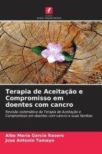 Terapia de Aceitaç?o e Compromisso em doentes com cancro