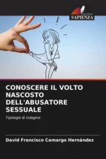 CONOSCERE IL VOLTO NASCOSTO DELL'ABUSATORE SESSUALE