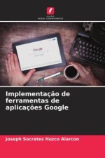 Implementaç?o de ferramentas de aplicaç?es Google