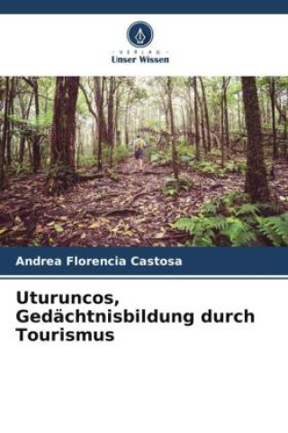 Uturuncos, Gedächtnisbildung durch Tourismus