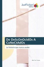 De DeScOnOcIdOs A CoNeCtAdOs