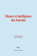 Mœurs et intelligence des fourmis