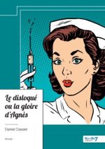 Le Disloqué ou la gloire d'Agnès