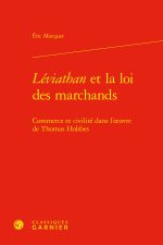Léviathan et la loi des marchands - commerce et civilité dans l'oeuvre de thomas