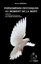 Phénomènes psychiques au moment de la mort suivi de La nouvelle révélation