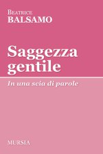 Saggezza gentile. In una scia di parole