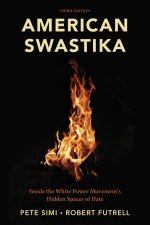 American Swastika: Inside the White Power Movement's Hidden Spaces of Hate