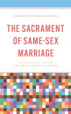 The Sacrament of Same-Sex Marriage: An Inclusive Vision for the Catholic Church