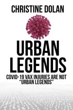 Urban Legends: Covid-19 VAX Injuries Are Not Urban Legends