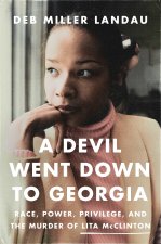 A Devil Went Down to Georgia: Race, Power, Privilege, and the Notorious Murder of Lita McClinton