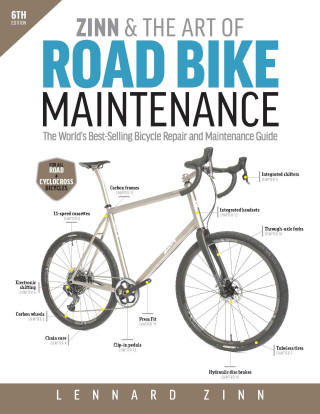 Zinn & the Art of Road Bike Maintenance: The World's Best-Selling Bicycle Repair and Maintenance Guide, 6th Edition ()
