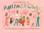Saturdays at Harlem Grown: How One Big Idea Transformed a Neighborhood
