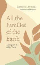 All the Families of the Earth: Therapists in Bible Times