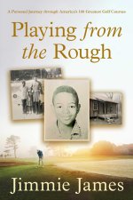 Playing from the Rough: A Personal Journey Through America's 100 Greatest Golf Courses