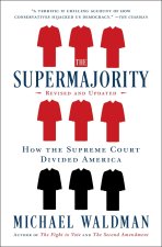 The Supermajority: How the Supreme Court Divided America
