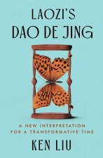 Laozi's DAO de Jing: A New Interpretation for a Transformative Time