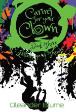 Caring for Your Clown Book Three: Letting Go of Things