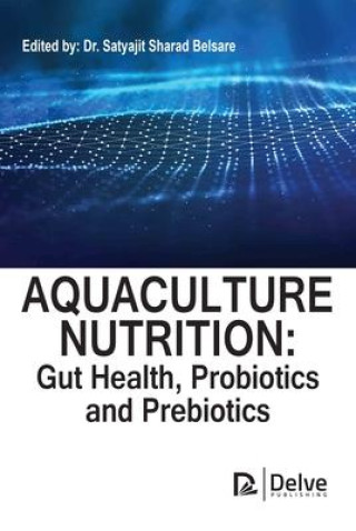 Aquaculture Nutrition: Gut Health, Probiotics and Prebiotics