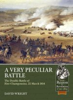 A Very Peculiar Battle: The Double Battle of F?re-Champenoise, 25 March 1814