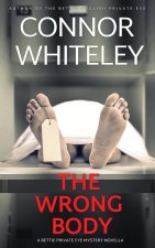 The Wrong Body: A Bettie English Private Eye Mystery Novella
