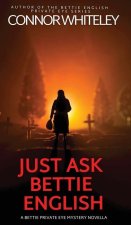 Just Ask Bettie English: A Bettie Private Eye Mystery Novella