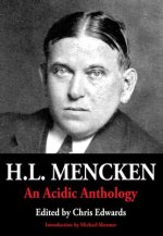 H.L. Mencken: An Acidic Anthology