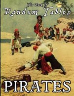 The Book of Random Tables: Pirates: 24 D100 Random Tables Plus Hideout Generator for Tabletop RPGs
