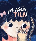?Al Agua Tila!