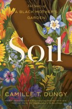 Soil: The Story of a Black Mother's Garden