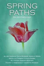 Spring Paths: An anthology