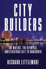 City Builders: The Maleks, the Olympics, and a Historic Gift to Vancouver
