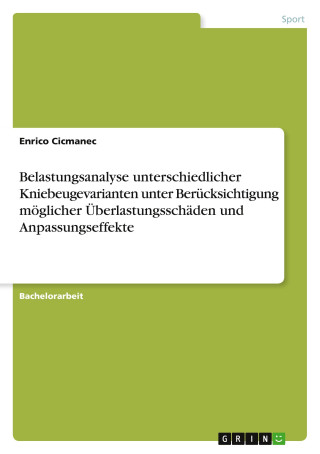 Belastungsanalyse unterschiedlicher Kniebeugevarianten unter Berücksichtigung möglicher Überlastungsschäden und Anpassungseffekte