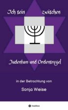 Ich sein zwischen Judentum und Ordensregel