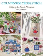 Countryside Cross Stitch: Beautiful Country House with Animals, Plants and Flowers