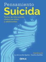 Pensamiento Suicida: Pautas Para La Intervención Clínica Con Ni?os Y Adolescentes