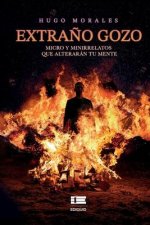 Extra?o gozo: Micro y minirrelatos que alterarán tu mente