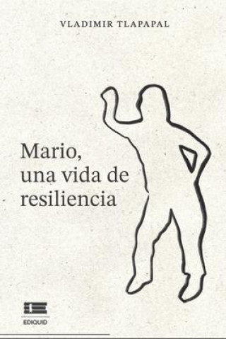 Mario, una vida de resiliencia