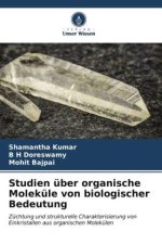 Studien über organische Moleküle von biologischer Bedeutung